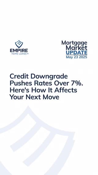 Credit Downgrade Pushes Rates Over 7% - Here's How It Affects Your Next Move